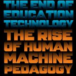 The Rise Of Human Machine Pedagogy